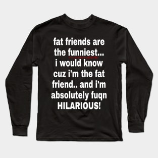 Fat friends Long Sleeve T-Shirt
